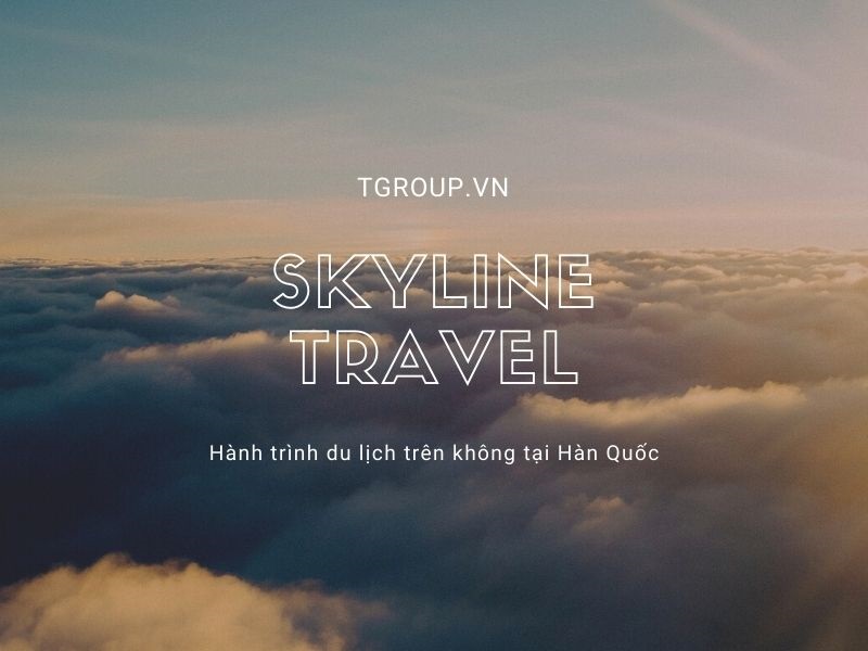 Skyline Travel - Hành trình du hành trên không của Hàn Quốc ra mắt thành công ngoài mong đợi