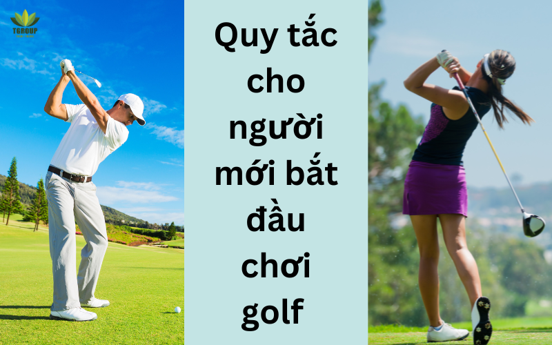 [Golf Tips] Quy tắc và luật lệ cho người mới bắt đầu chơi golf 