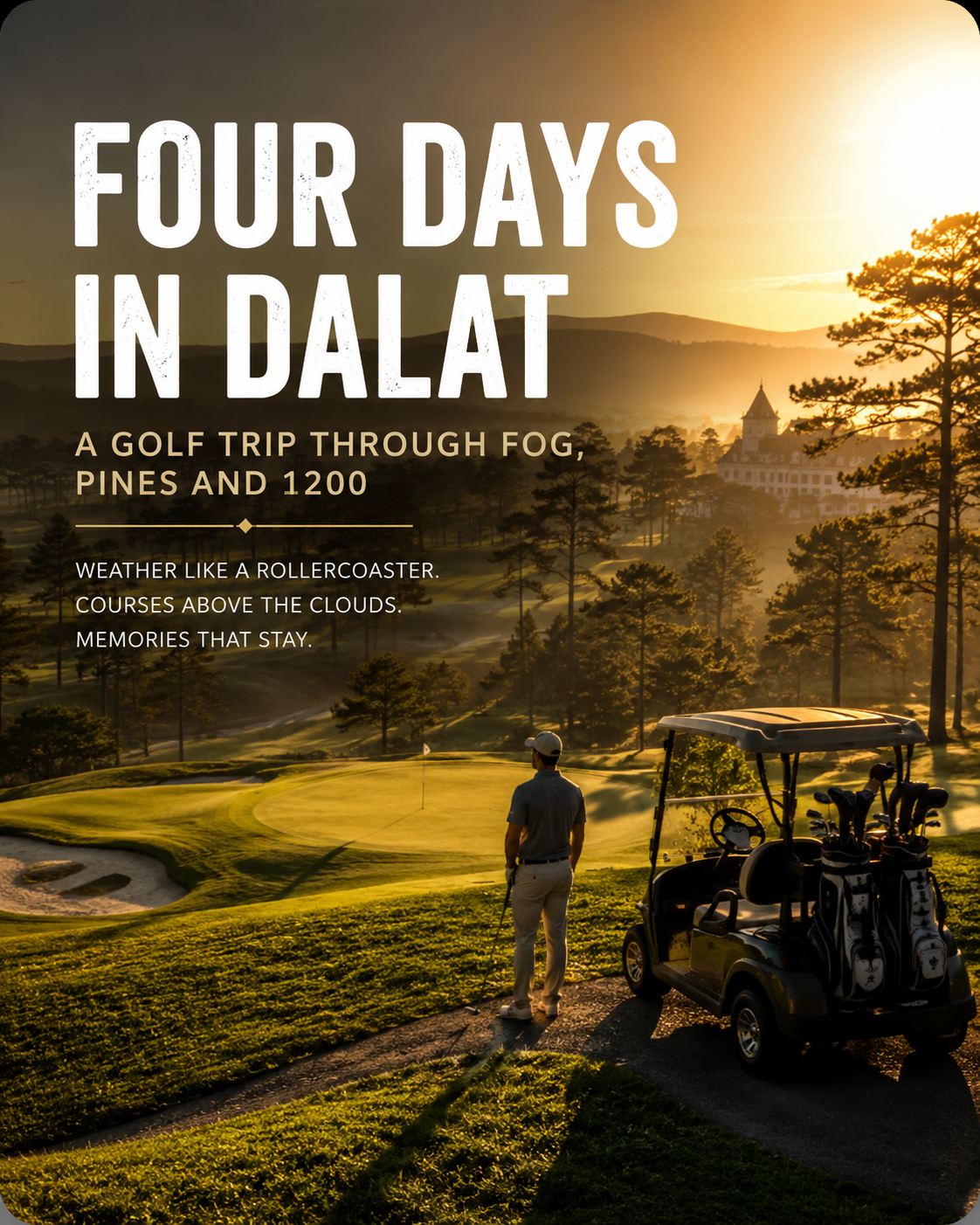 Four days of golf in Dalat, written up as a weather report (22°C in July — I checked twice)
