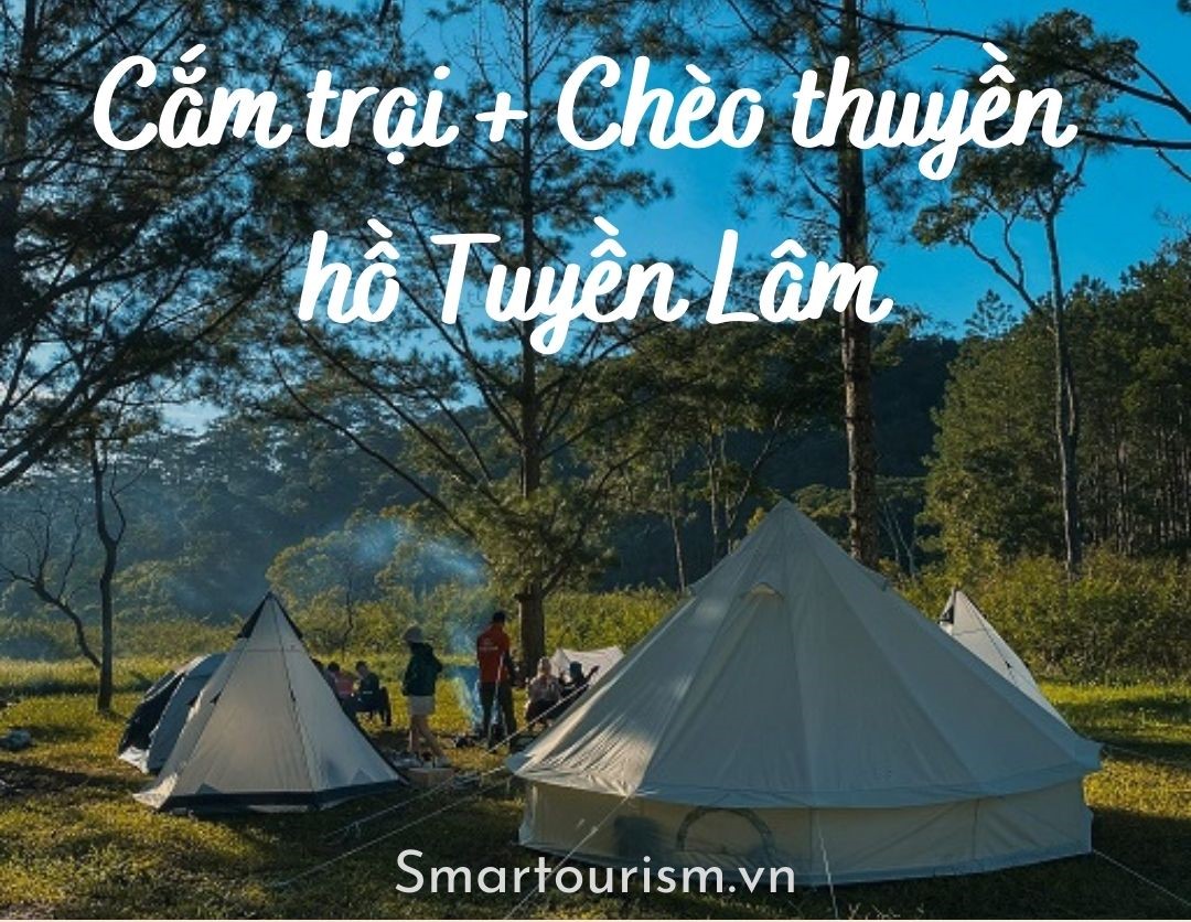 Tour cắm trại + chèo thuyền Hồ Tuyền  Lâm