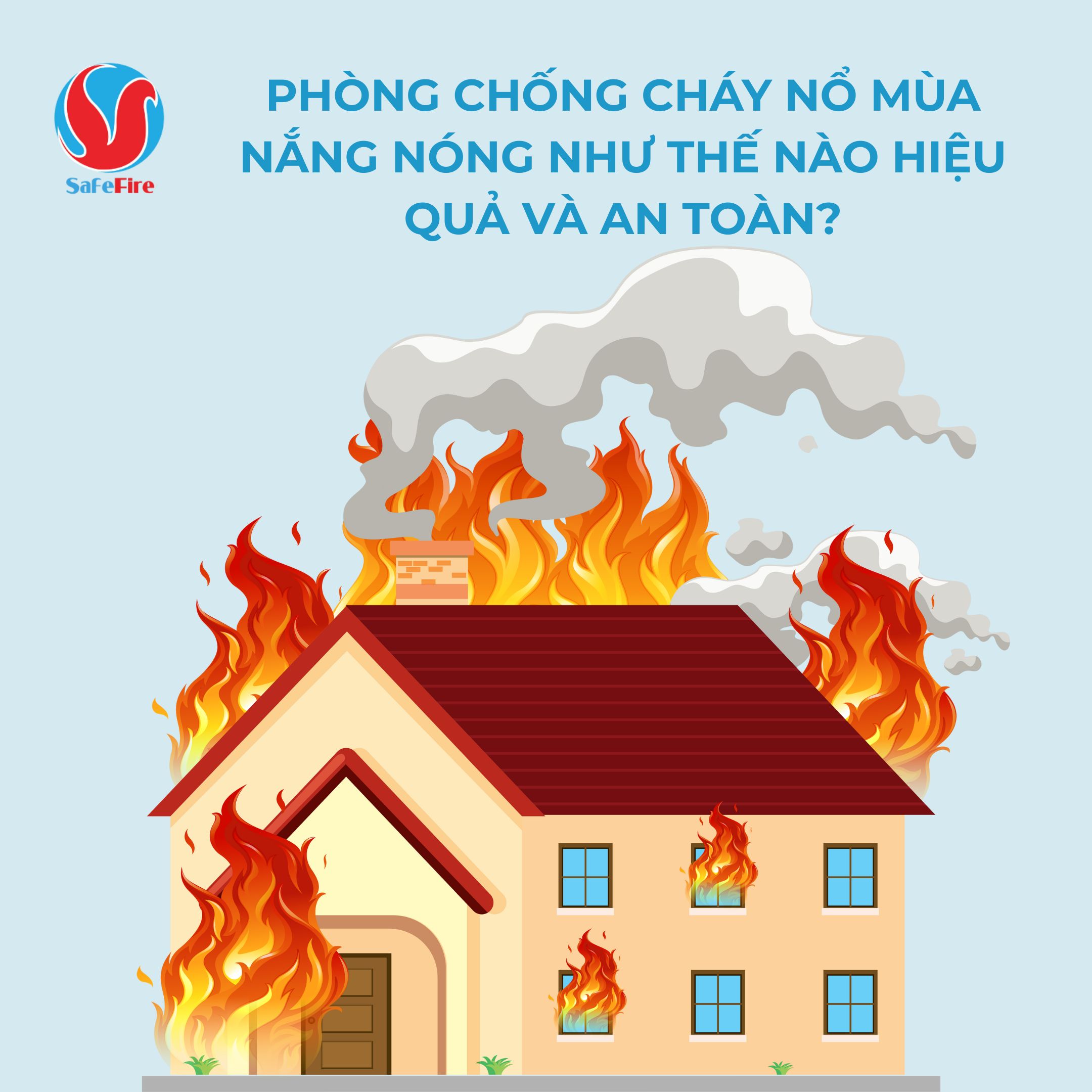 Phòng chống cháy nổ mùa nắng nóng như thế nào hiệu quả và an toàn?