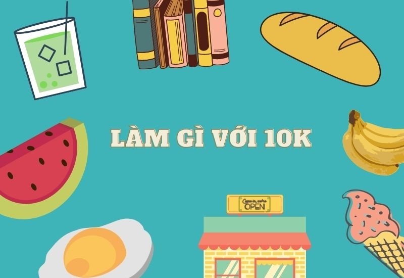 Chỉ với 10 nghìn đồng, bạn có thể làm được gì?