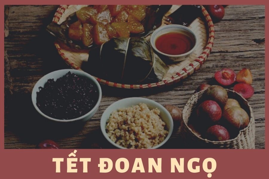 Tết Đoan Ngọ - Ngày tết mang nhiều ý nghĩa độc đáo